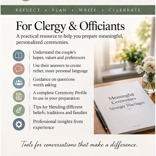 For Clergy and Officiants: a practical resource to help prepare meaningful, personalized ceremonies
